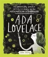 Ada Lovelace: The Fantastically Feminist (and Totally True) Story of the Mathematician Extraordinaire