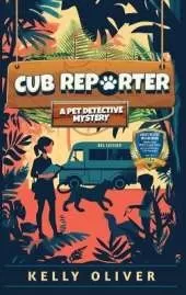 Cub Reporter: A Fun-Filled Animal Mystery for Kids