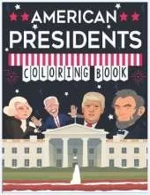 American Presidents Coloring Book: 46 Awesome Illustrations for Kids and Adults, To Inspire Creativity And Relaxation, The Great Leaders and Famous Politicians