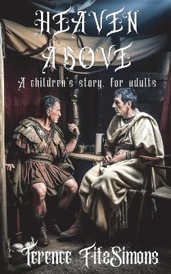 Heaven Above: A children's story, for adults