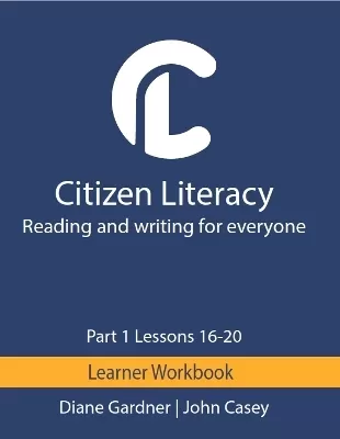 Citizen Literacy Learner Workbook Part 1 Lessons 16 – 20