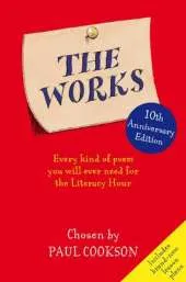 The Works: Every Kind of Poem You Will Ever Need for the Literacy Hour