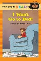 I'm Going to Read (R) (Level 3): I Won't Go to Bed!