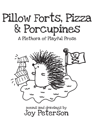 Pillow Forts, Pizza, and Porcupines