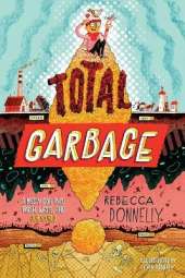 Total Garbage: A Messy Dive into Trash, Waste, and Our World
