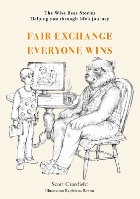 Fair Exchange Everyone Wins: The Wise Bear Stories Helping you through life's journey