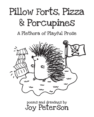 Pillow Forts, Pizza, and Porcupines