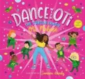 Dance with Oti: The Turtle Tango: Step into a sparkling world of dance with Oti and friends - The perfect picture book for readers age 3+
