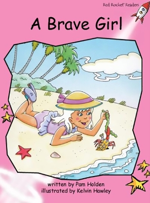 Red Rocket Readers: Pre-Reading Fiction Set C: A Brave Girl (Reading Level 1/F&P Level A)