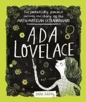 Ada Lovelace: The Fantastically Feminist (and Totally True) Story of the Mathematician Extraordinaire