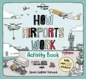Lonely Planet Kids How Airports Work Activity Book: Packed with Facts & Fun Challenges | Over 200 Stickers Included | Colour In, Design Your Own, Odd One Out & Lots More