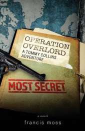Operation Overlord: A Tommy Collins Adventure