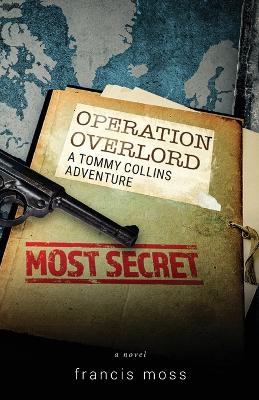 Operation Overlord: A Tommy Collins Adventure