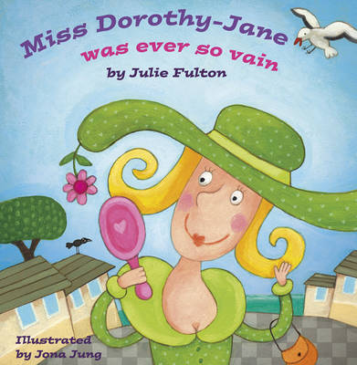 Miss Dorothy-Jane was Ever So Vain