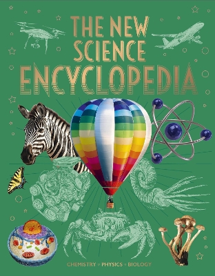 The New Science Encyclopedia: Chemistry • Physics • Biology