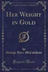 Her Weight in Gold (Classic Reprint)