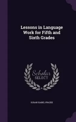 Lessons in Language Work for Fifth and Sixth Grades