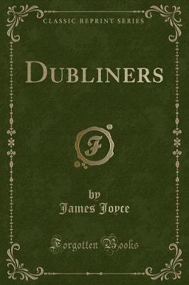 Dubliners (Classic Reprint)
