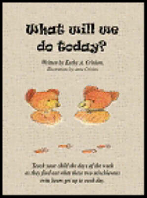 What Will We Do Today?: Teach Your Child the Days of the Week as They Find Out What These Two Mischievous Twin Bears Get Up to Each Day
