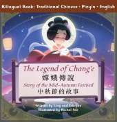 The Legend of Chang'e: Story of the Mid-Autumn Festival (Traditional Chinese, English, Pinyin)