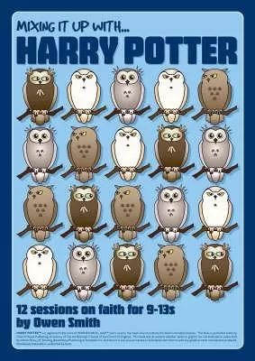 Mixing it Up with Harry Potter: 12 Sessions on Faith for 9-13s
