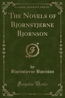 The Novels of Bjornstjerne Bjornson (Classic Reprint)