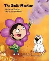 The Smile Machine: A story about altruism and empathy and how sharing the beauty of nature can make happiness grow.