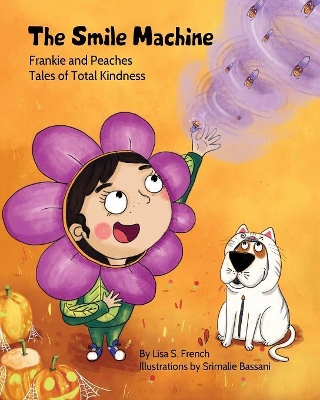 The Smile Machine: A story about altruism and empathy and how sharing the beauty of nature can make happiness grow.