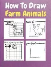 How To Draw Farm Animals: A Step by Step Coloring and Activity Book for Kids to Learn to Draw Farm Animals