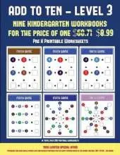 Pre K Printable Worksheets (Add to Ten - Level 3): 30 Full Color Preschool/Kindergarten Addition Worksheets That Can Assist with Understanding of Math