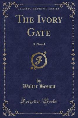 The Ivory Gate: A Novel (Classic Reprint)