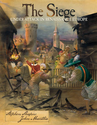 The Siege: Under Attack in Renaissance Europe