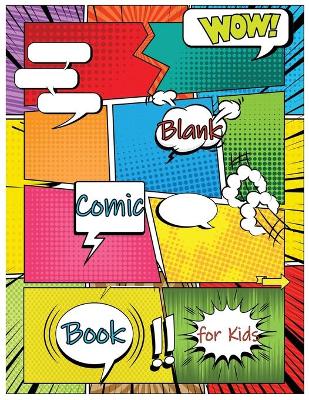 Blank Comic Book for Kids: Make Your Own Comic Book for Kids, Comic Sketchbook, Kids Comic Books