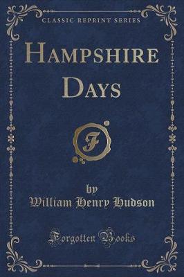 Hampshire Days (Classic Reprint)