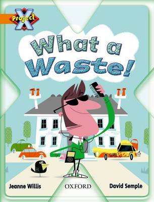 Project X: What a Waste: What a Waste!