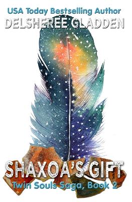 Shaxoa's Gift: Book Two in the Twin Souls Saga