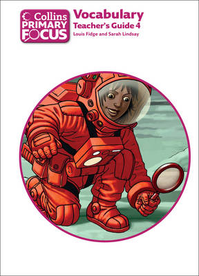 Collins Primary Focus: Vocabulary: Teacher's Guide 4