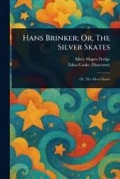 Hans Brinker; Or, The Silver Skates