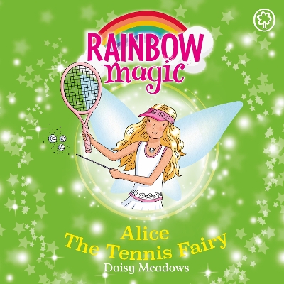 Alice the Tennis Fairy: The Sporty Fairies Book 6