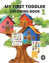 My first toddler coloring book: My best toddler coloring activity book with numbers, letters and animals