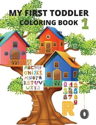 My first toddler coloring book: My best toddler coloring activity book with numbers, letters and animals