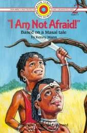 I am Not Afraid!: Based on a Masai Tale