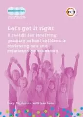Let's get it right: A toolkit for involving primary school children in reviewing sex and relationships education