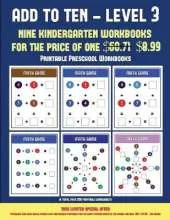 Printable Preschool Worksheets (Add to Ten - Level 3): 30 Full Color Preschool/Kindergarten Addition Worksheets That Can Assist with Understanding of Math