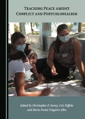 Teaching Peace amidst Conflict and Postcolonialism
