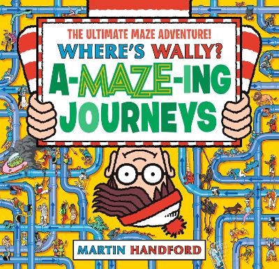 Where's Wally? Amazing Journeys: From the bestselling original search-and-find series - an epic maze gift book packed with puzzles, searches and over 60 amazing routes to explore, perfect present for boys and girls and teenage fans