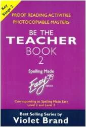 Spelling Made Easy: be the Teacher: Corresponding to "Spelling Made Easy" Level 2 and Level 3
