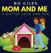 Mom and Me: A Day of Love and Fun