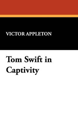Tom Swift in Captivity