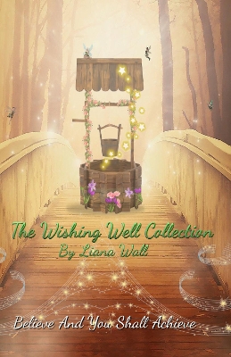 The Wishing Well Collection: Believe and you shall Achieve